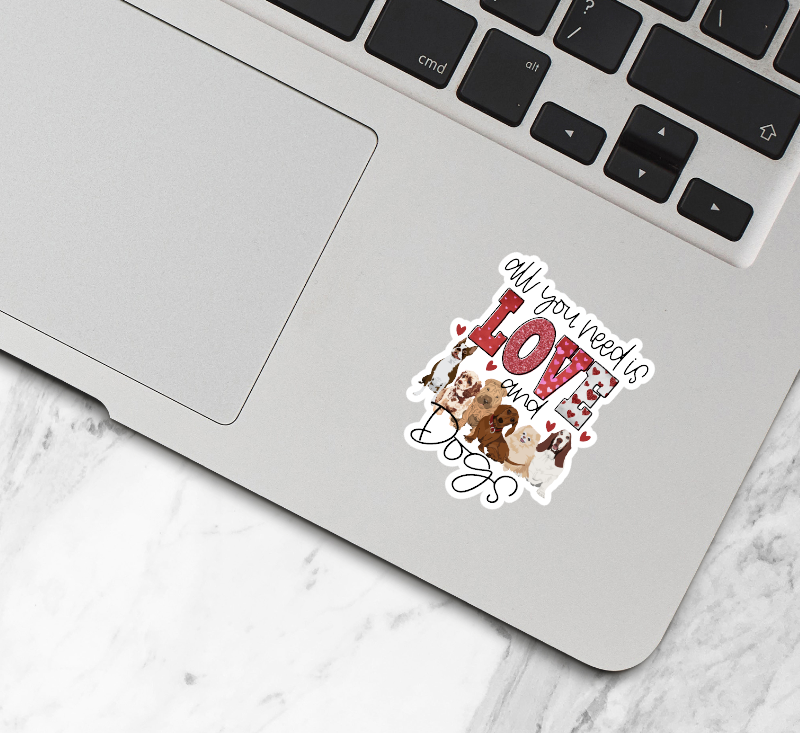 All You Need Is Love &amp; Dogs Die Cut Vinyl Sticker: Glossy / Loose/unpackaged