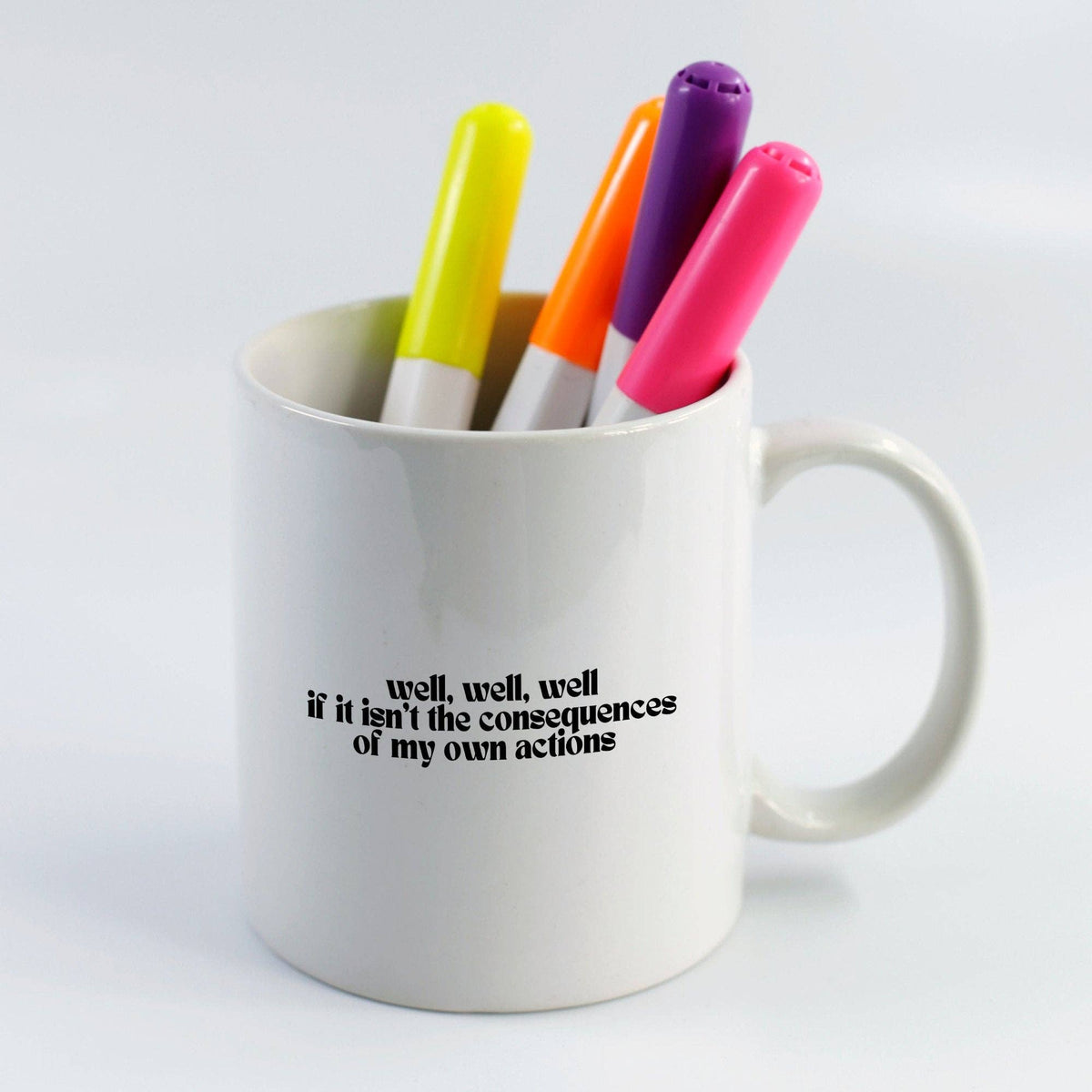 Consequences Of My Own Actions 11oz Coffee Mug