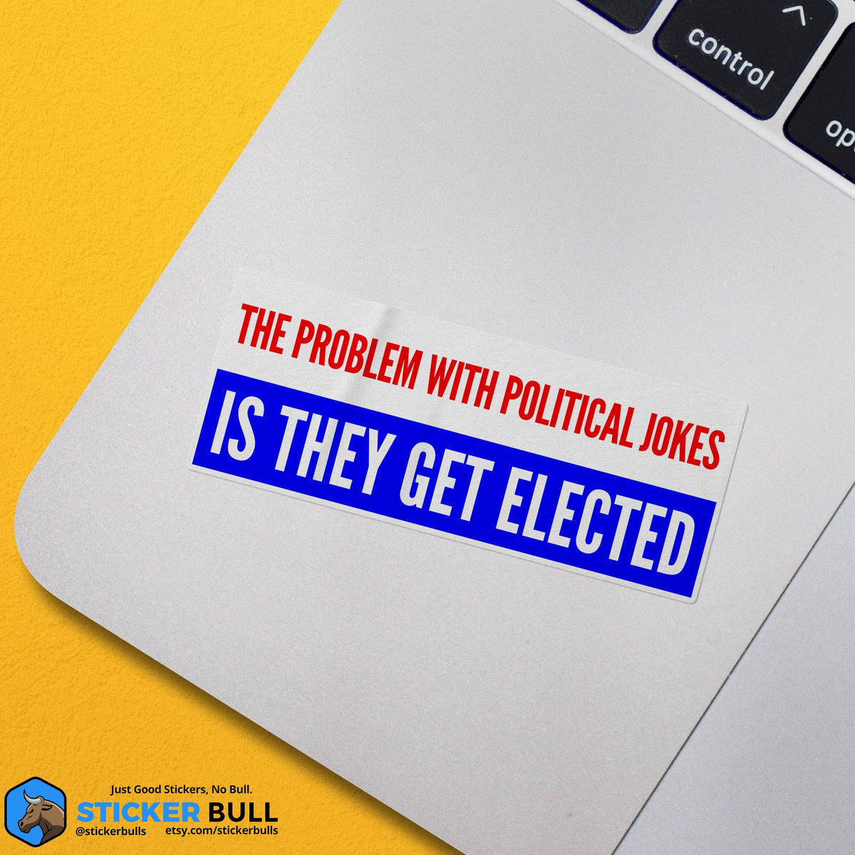 The Problem With Political Jokes Is They Get Elected Sticker, Funny Meme Sticker, Joe Biden Sticker, Vinyl Sticker, Hydroflask Sticker