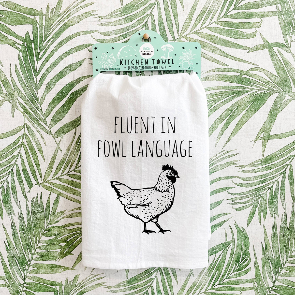 Fluent in Fowl Language - Kitchen Towels