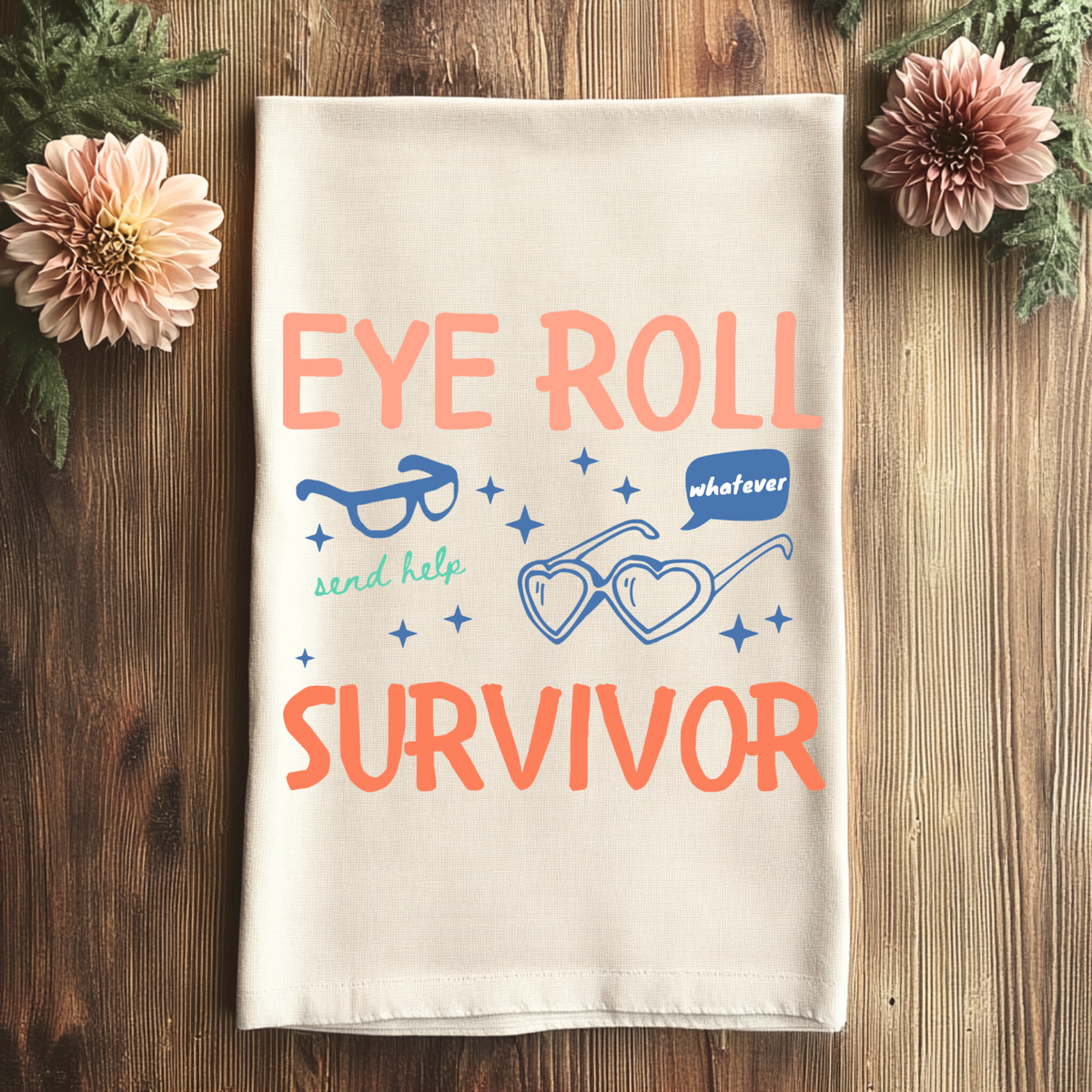 Colorful Kitchen Towels - Eye Roll Survivor