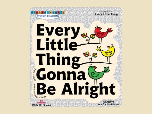 Every Little Thing Gonna Be Alright With Birds Sticker