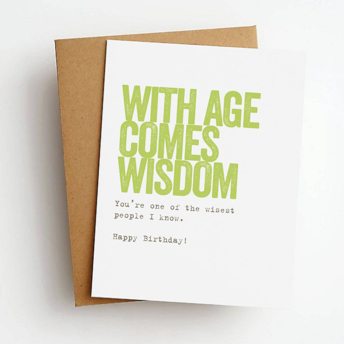 With Age Comes Wisdom Birthday Greeting Card