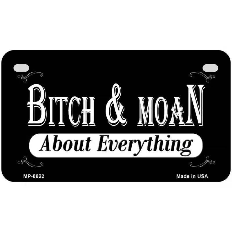 Bitch And Moan Metal Novelty License Plate