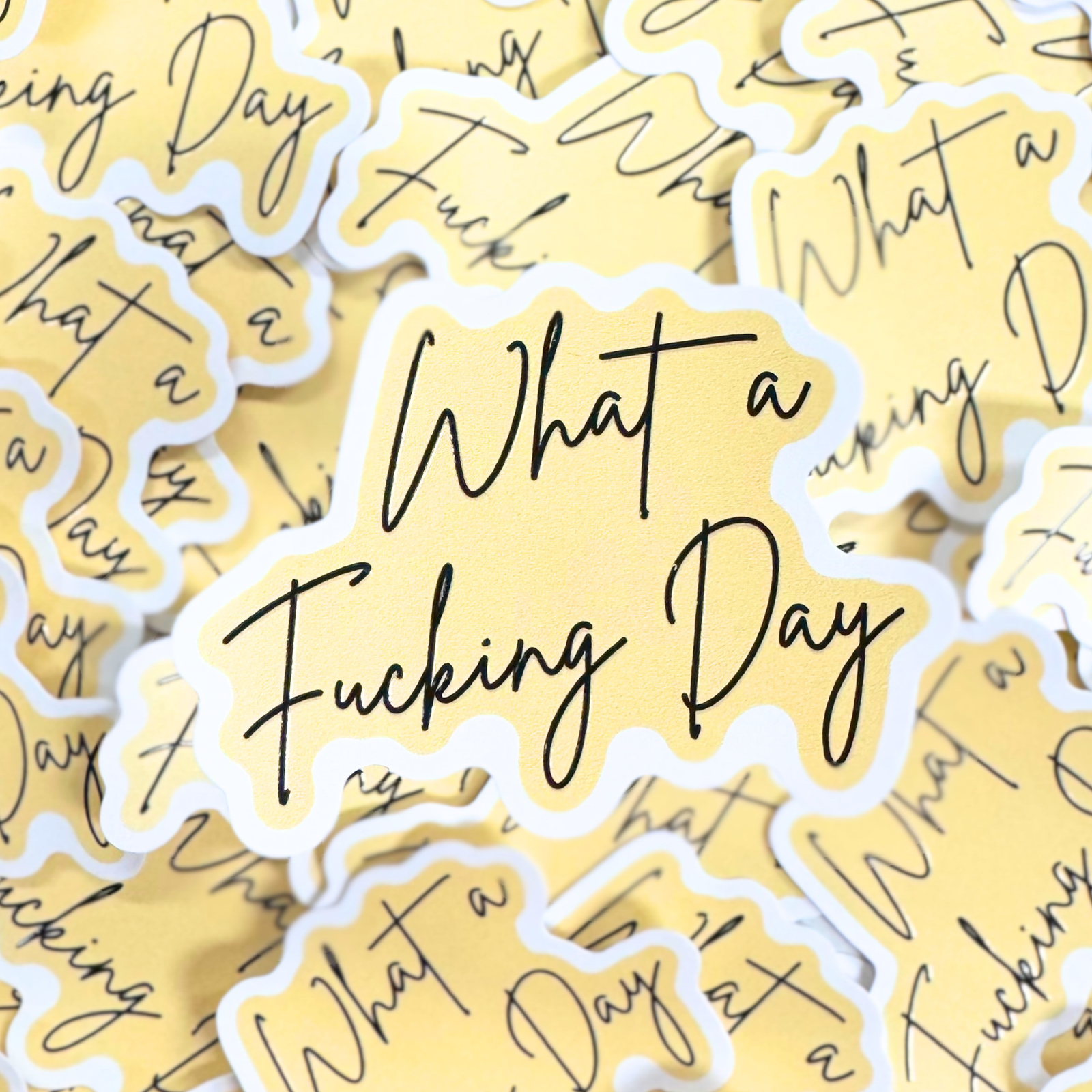 What A Fucking Day - Waterproof  Vinyl Sticker 
