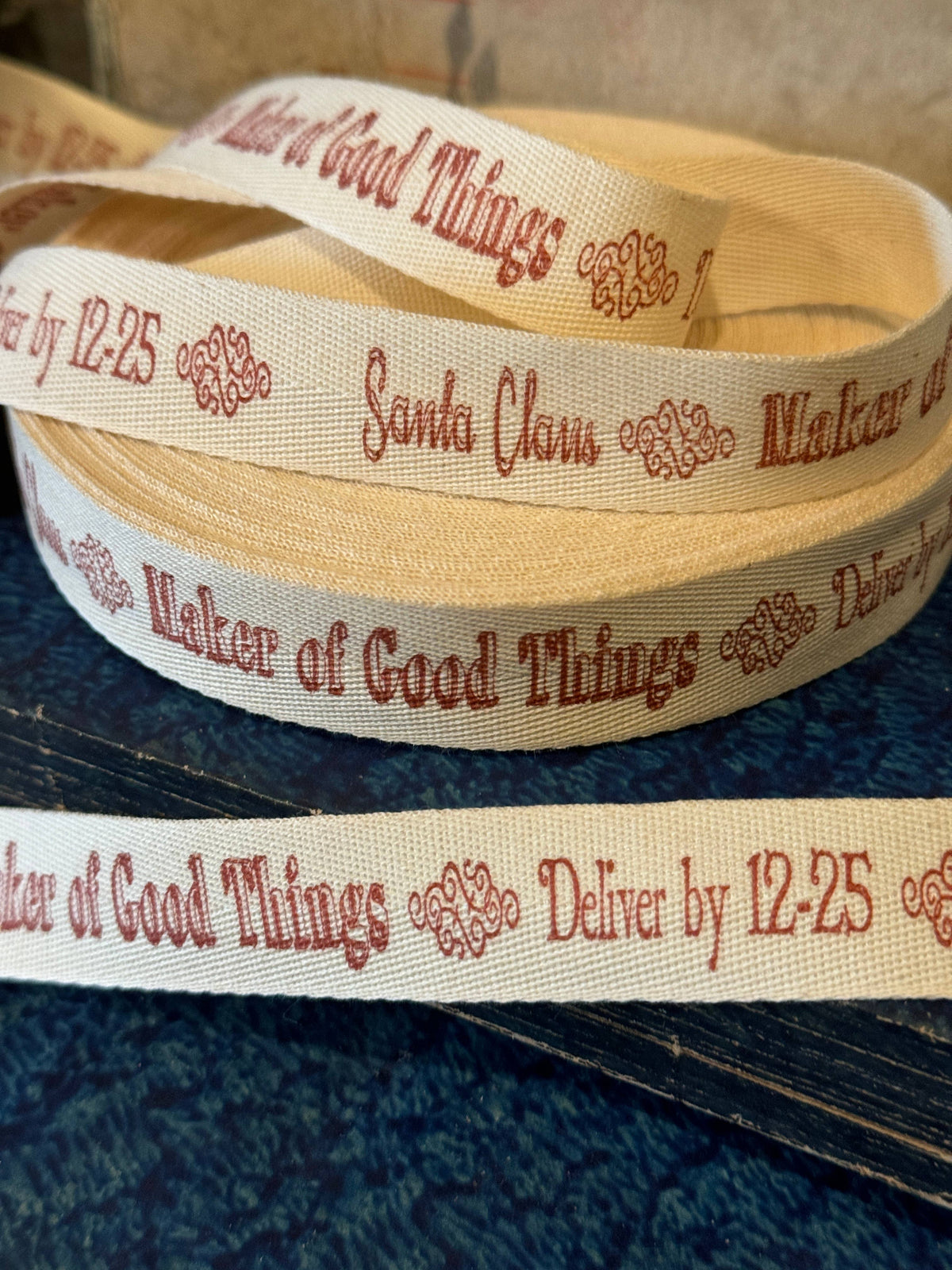 Santa Claus ~ Maker of Good Things ~ Deliver by 12 ~ 25 Ribbon