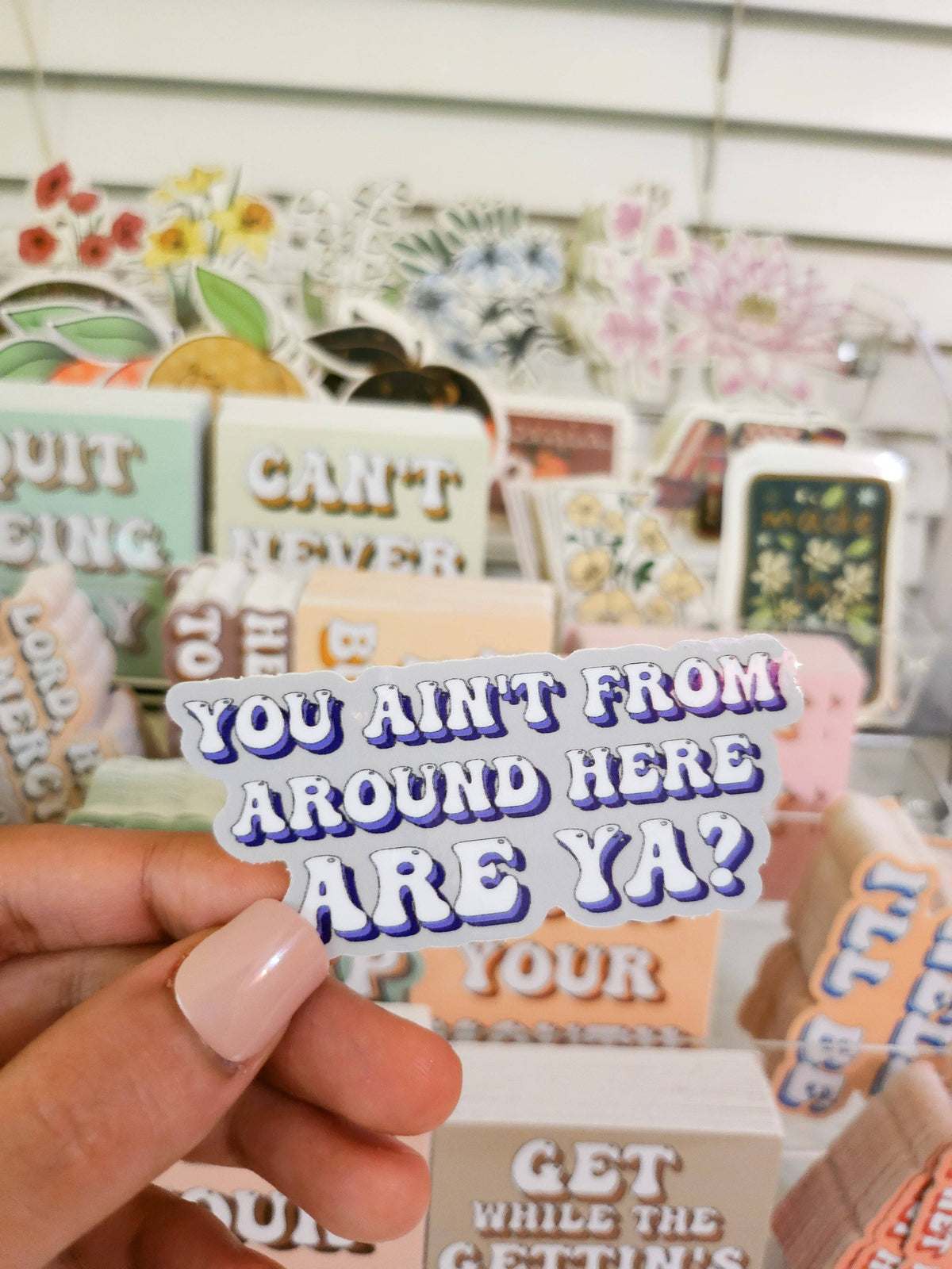 You ain't from around here Sticker, 3 x 1.5in | Southern