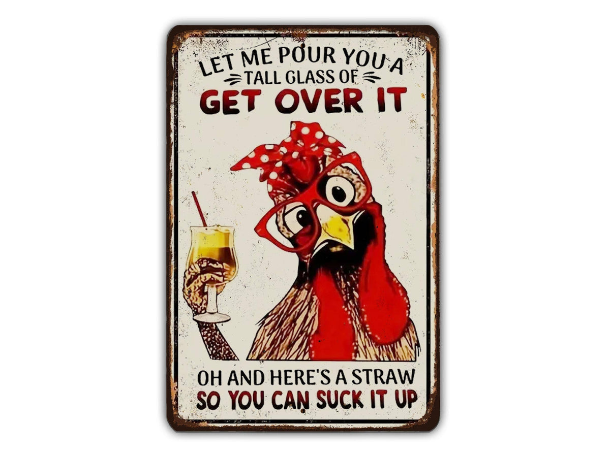 Get Over It Suck It Up Metal Sign Chicken Rooster