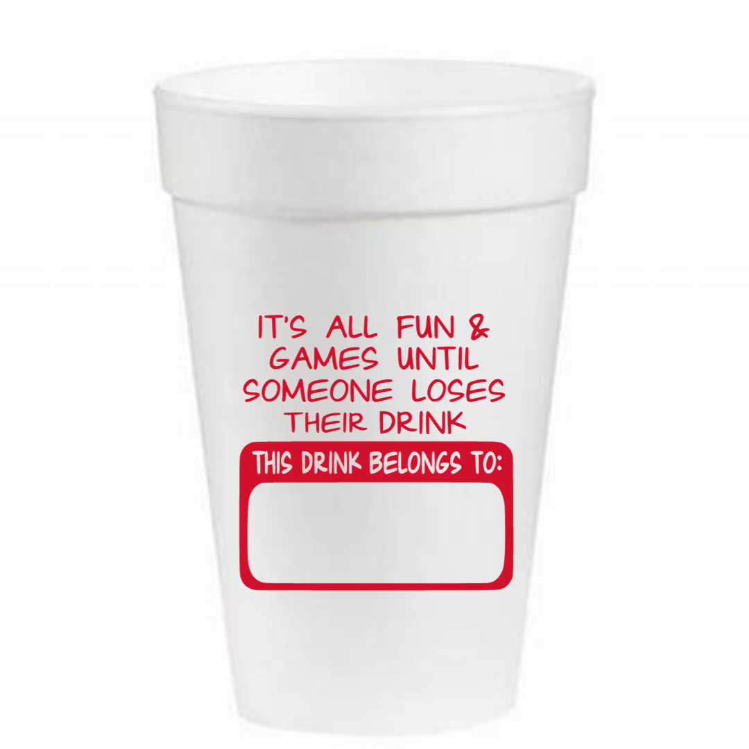 It's All Fun and Games Until Someone Loses their Drink - 16oz