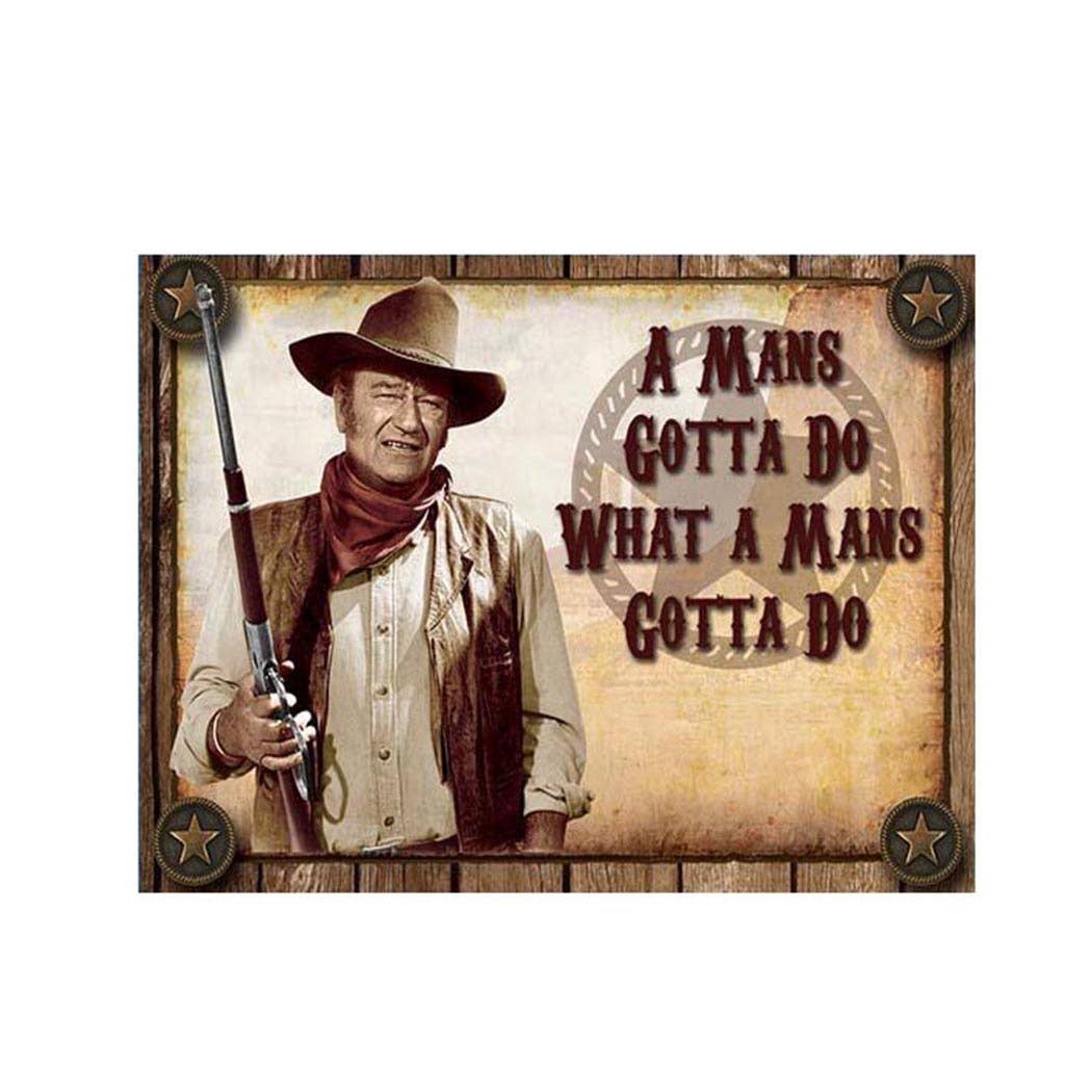 John Wayne Magnet - Man's Gotta Do