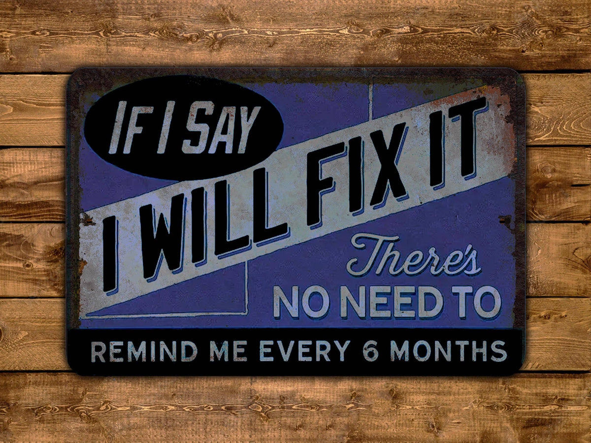I Will Fix It No Need To Remind Me Vintage Style Metal Sign Garage Repair DIY Mancave