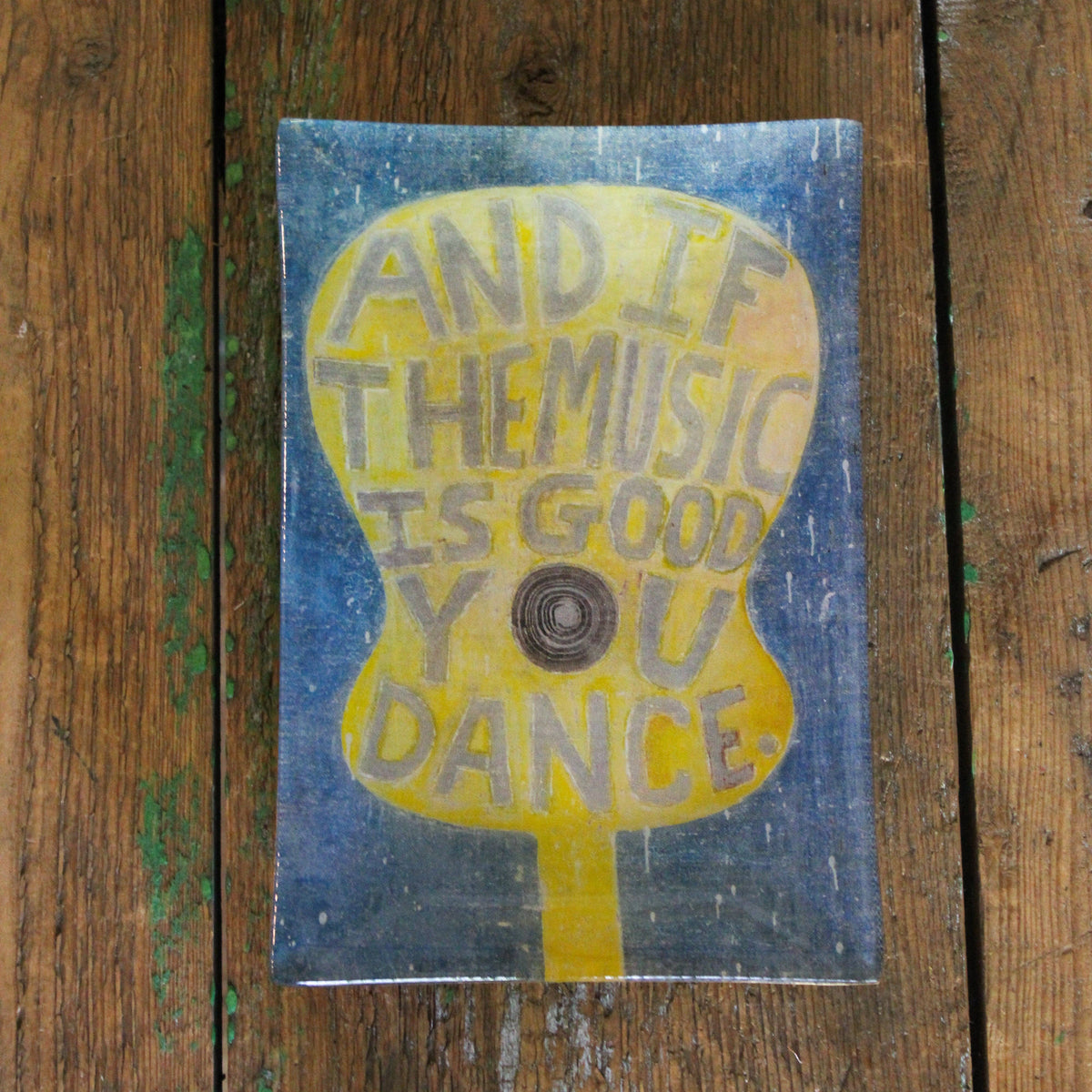 And If The Music Is Good Rectangular Decoupage Plate 5.75x8.5