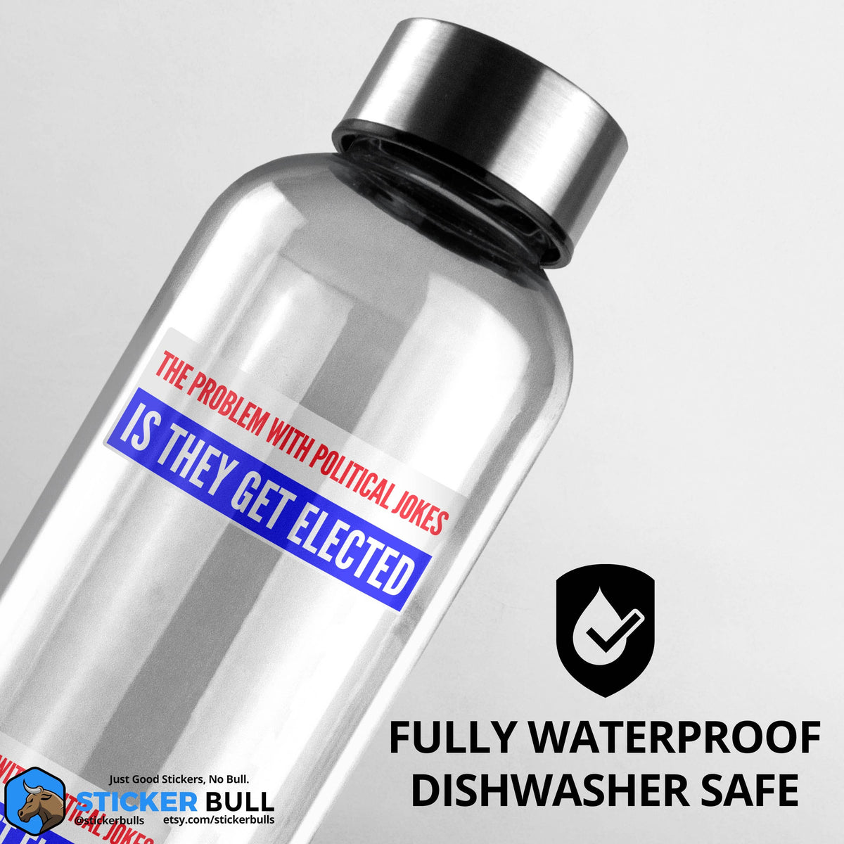 The Problem With Political Jokes Is They Get Elected Sticker, Funny Meme Sticker, Joe Biden Sticker, Vinyl Sticker, Hydroflask Sticker