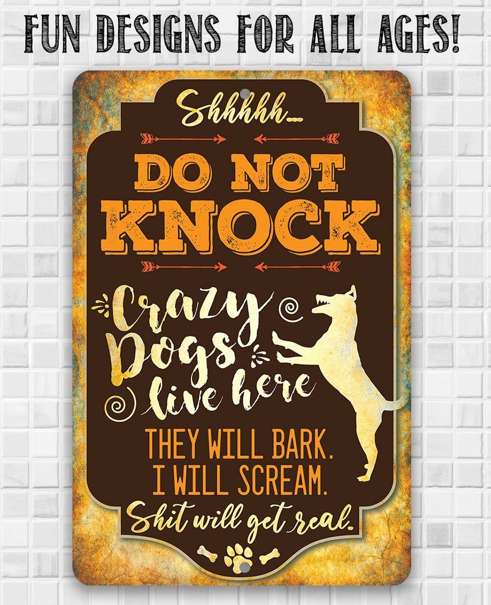Crazy Dogs Live Here - Metal Sign: 8 x 12