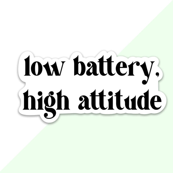 Low Battery, High Attitude Sticker - Feelin’ Memphis LLC