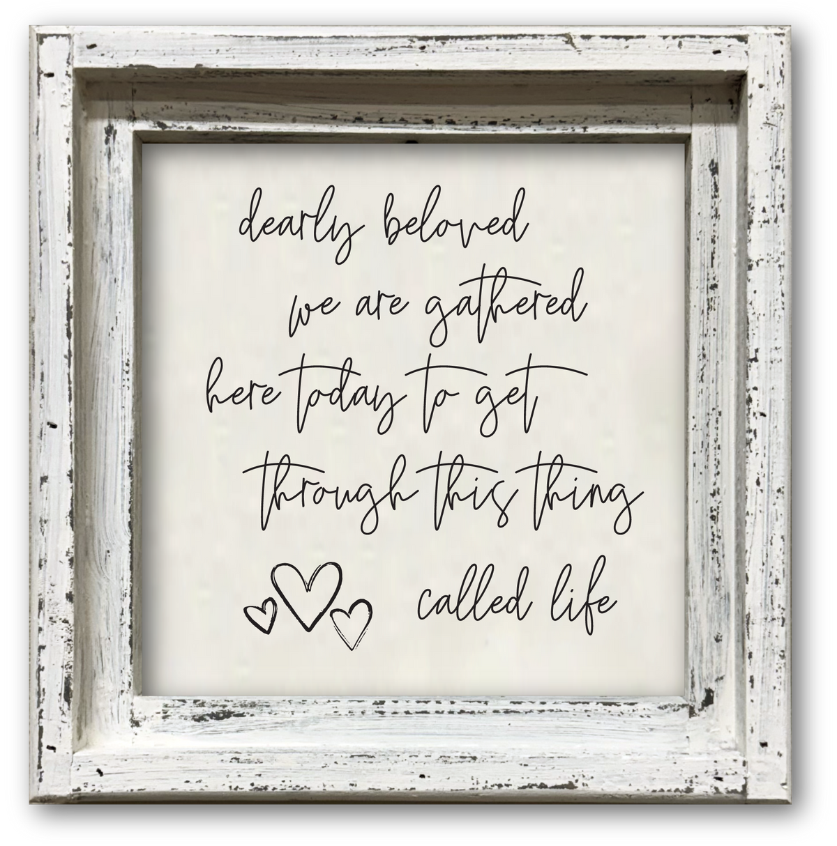FRAMED CANVAS DEARLY BELOVED WE ARE GATHERED HERE