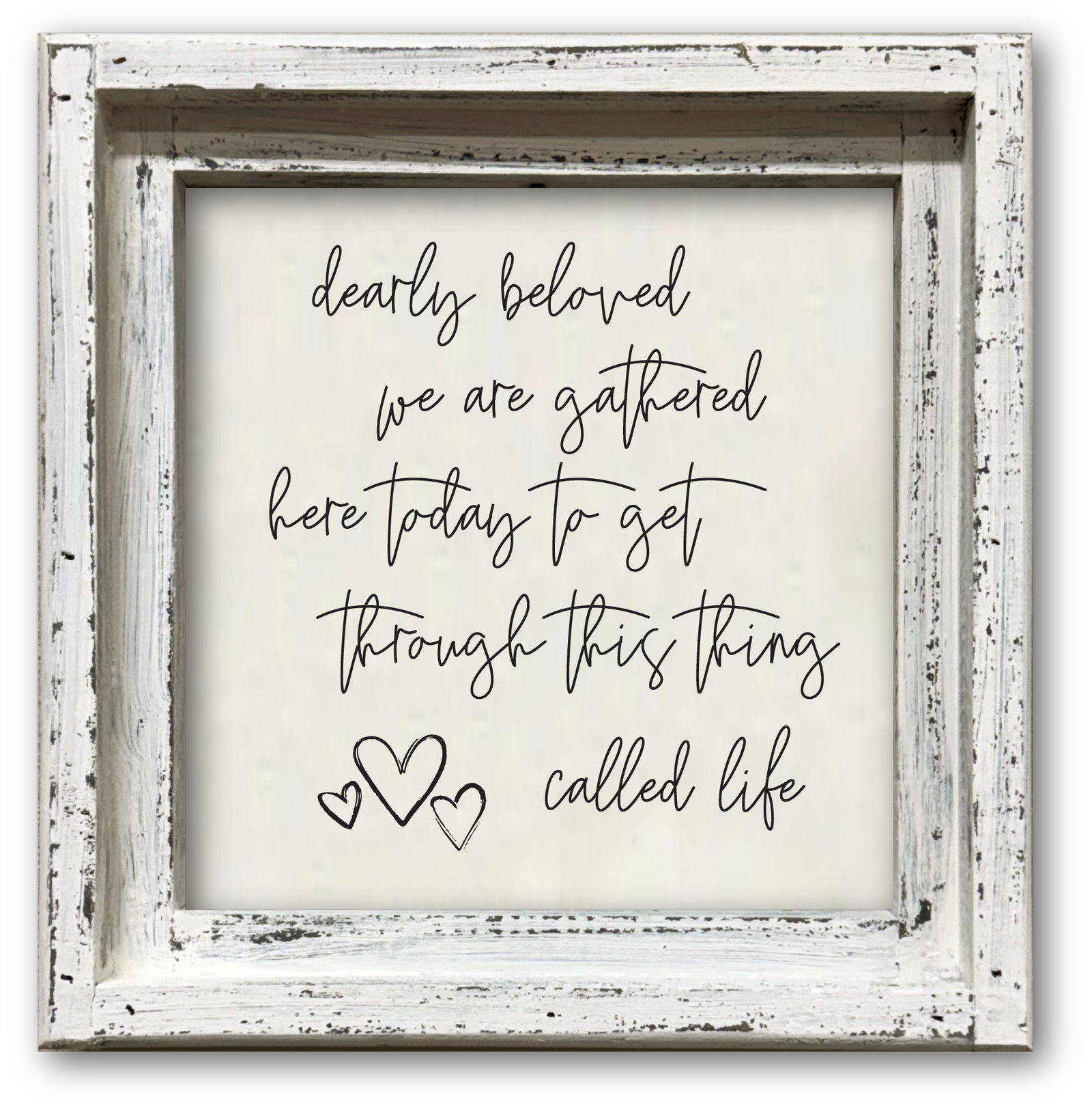 FRAMED CANVAS DEARLY BELOVED WE ARE GATHERED HERE