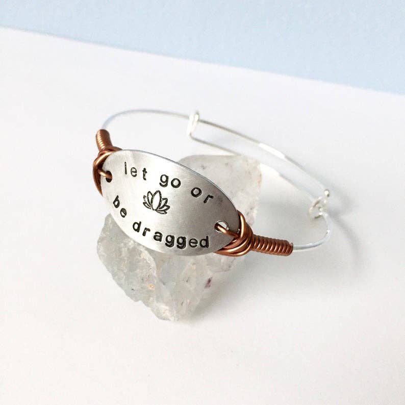 Let Go or Be Dragged Bracelet