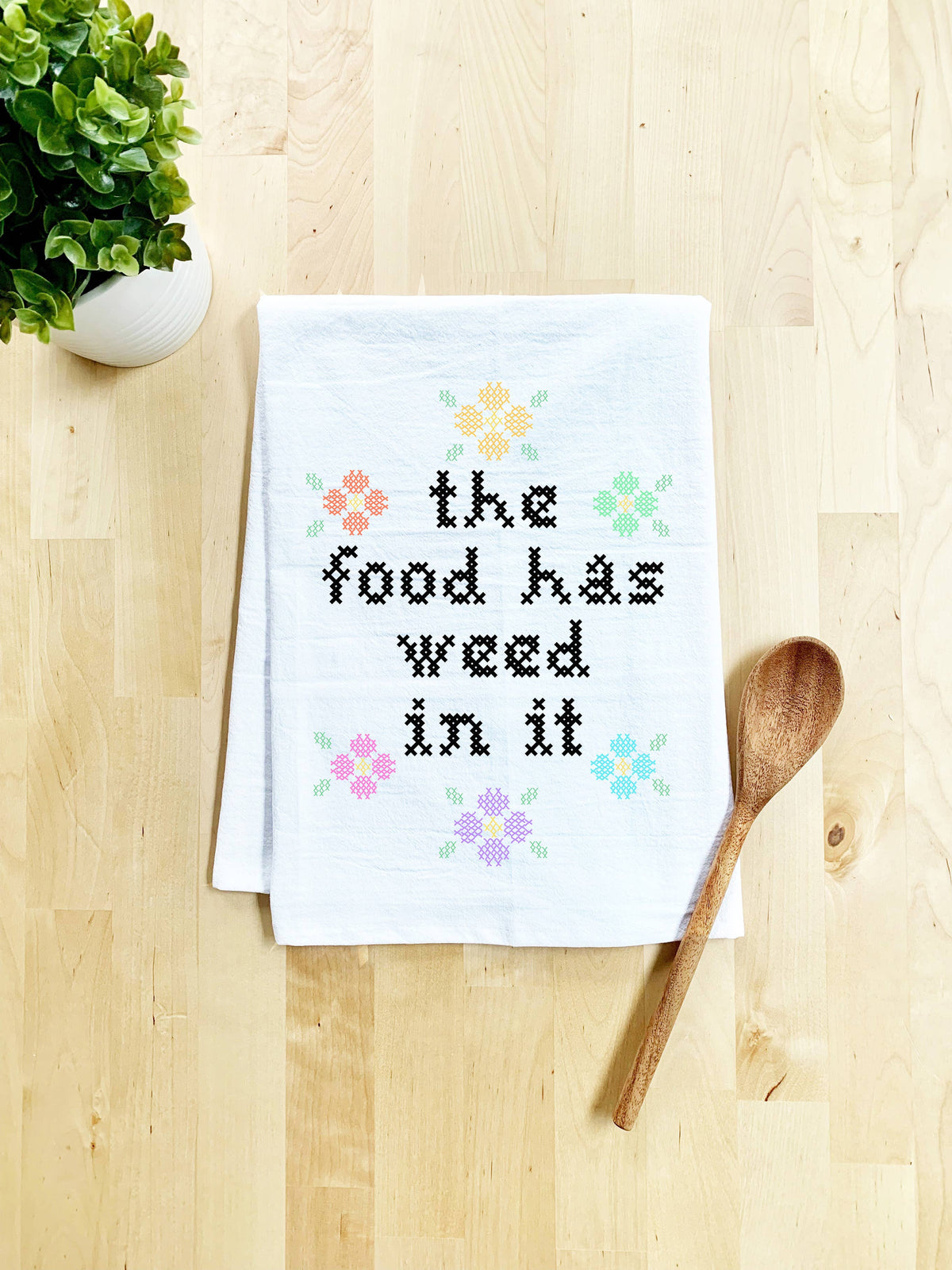 Colorful Cross Stitch Towels - The Food Has Weed In It