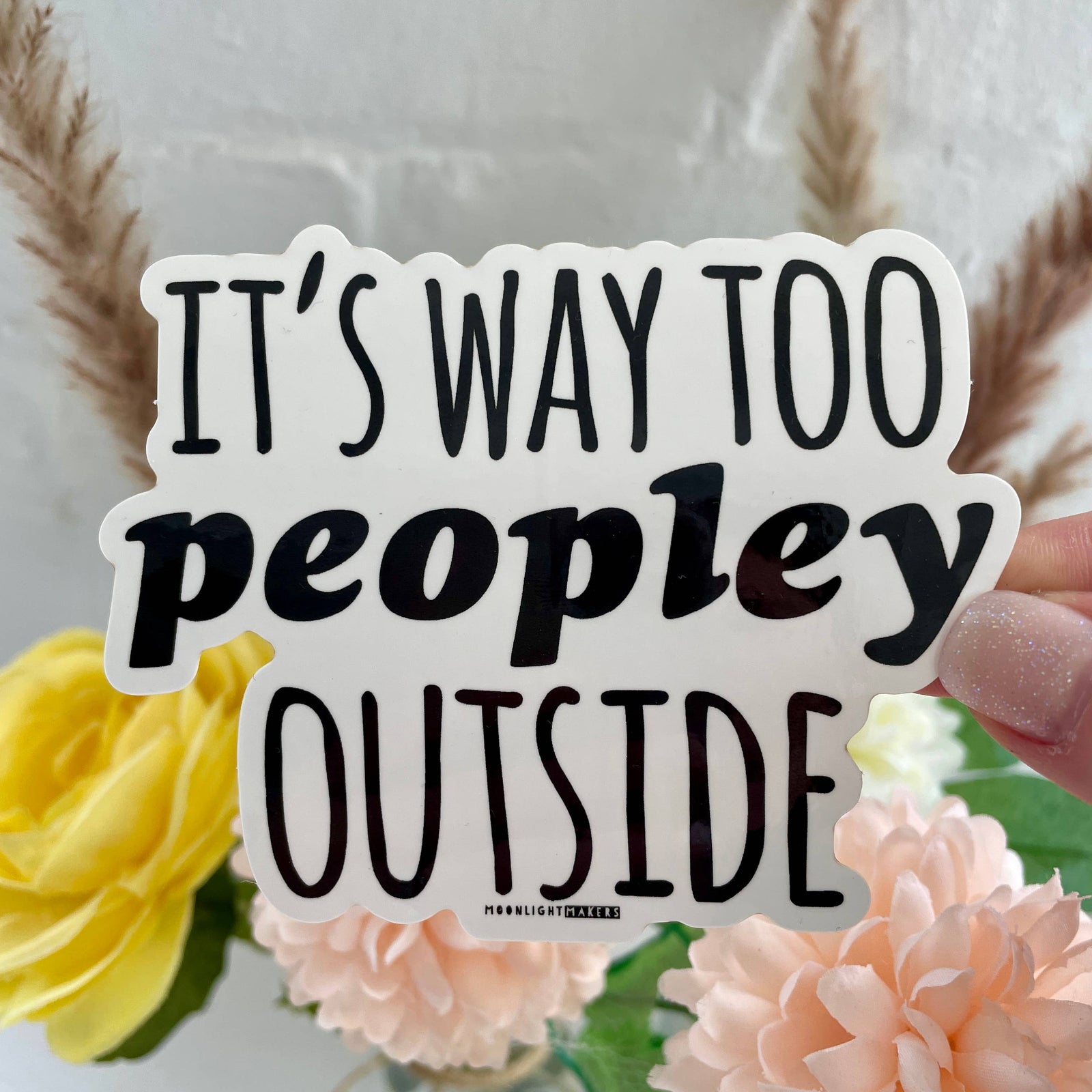 It's Way Too Peopley Outside - Stickers - Funny, Introvert