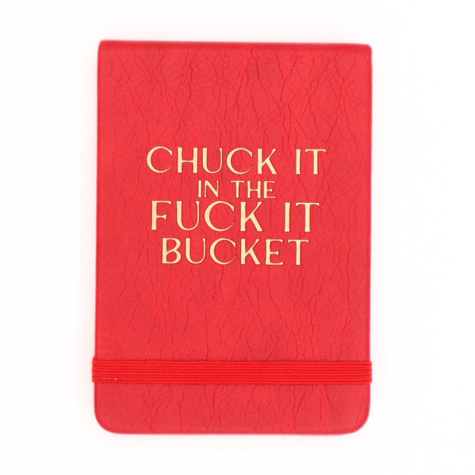 Chuck It In The Fuck It Bucket - Leatherette Pocket Journal