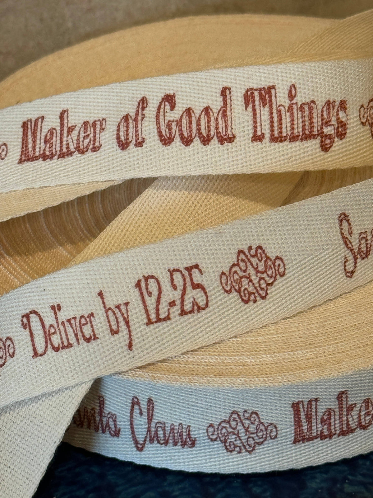 Santa Claus ~ Maker of Good Things ~ Deliver by 12 ~ 25 Ribbon