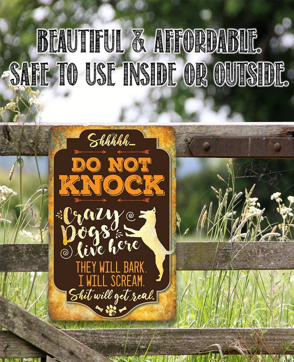 Crazy Dogs Live Here - Metal Sign: 8 x 12