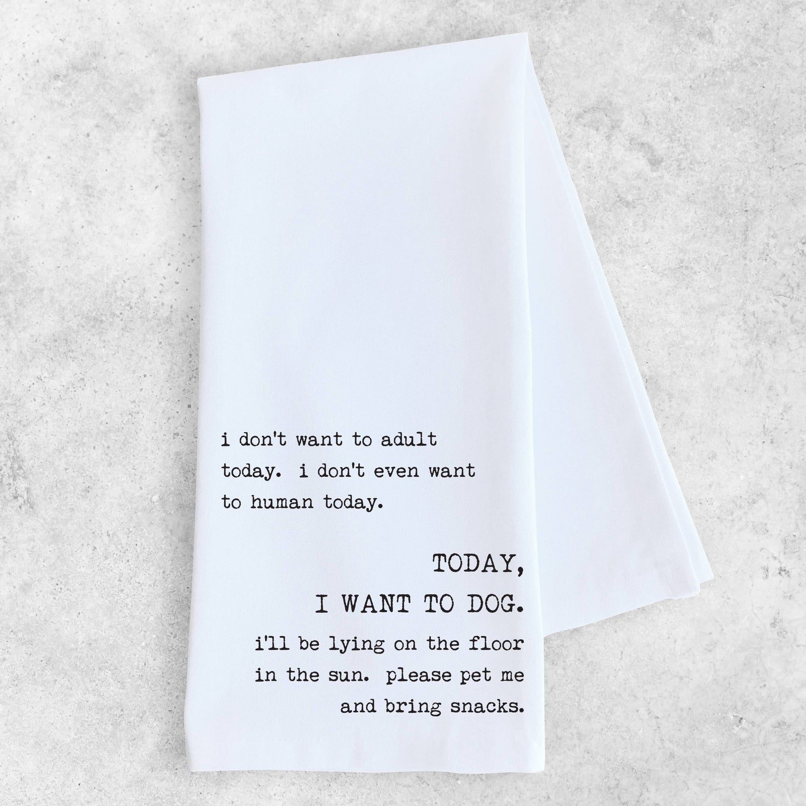 Today, I Want To Dog - Organic Cotton Tea Towel