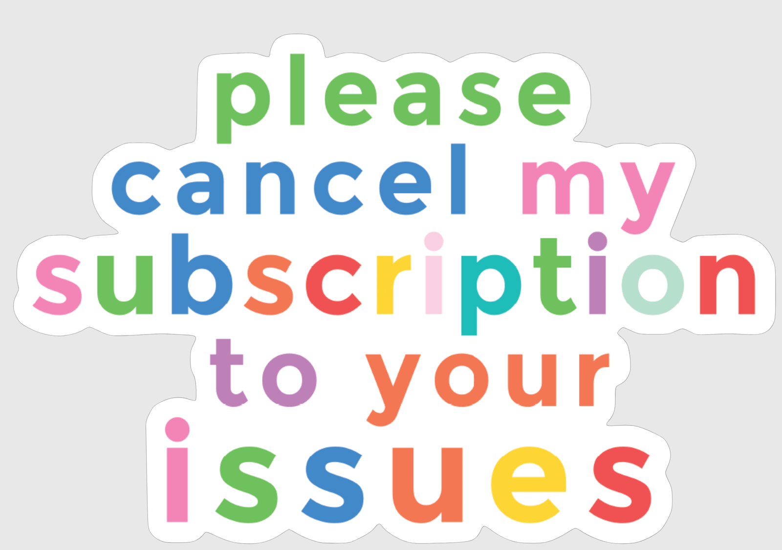 Please Cancel  Subscription Issues colorful funny sticker