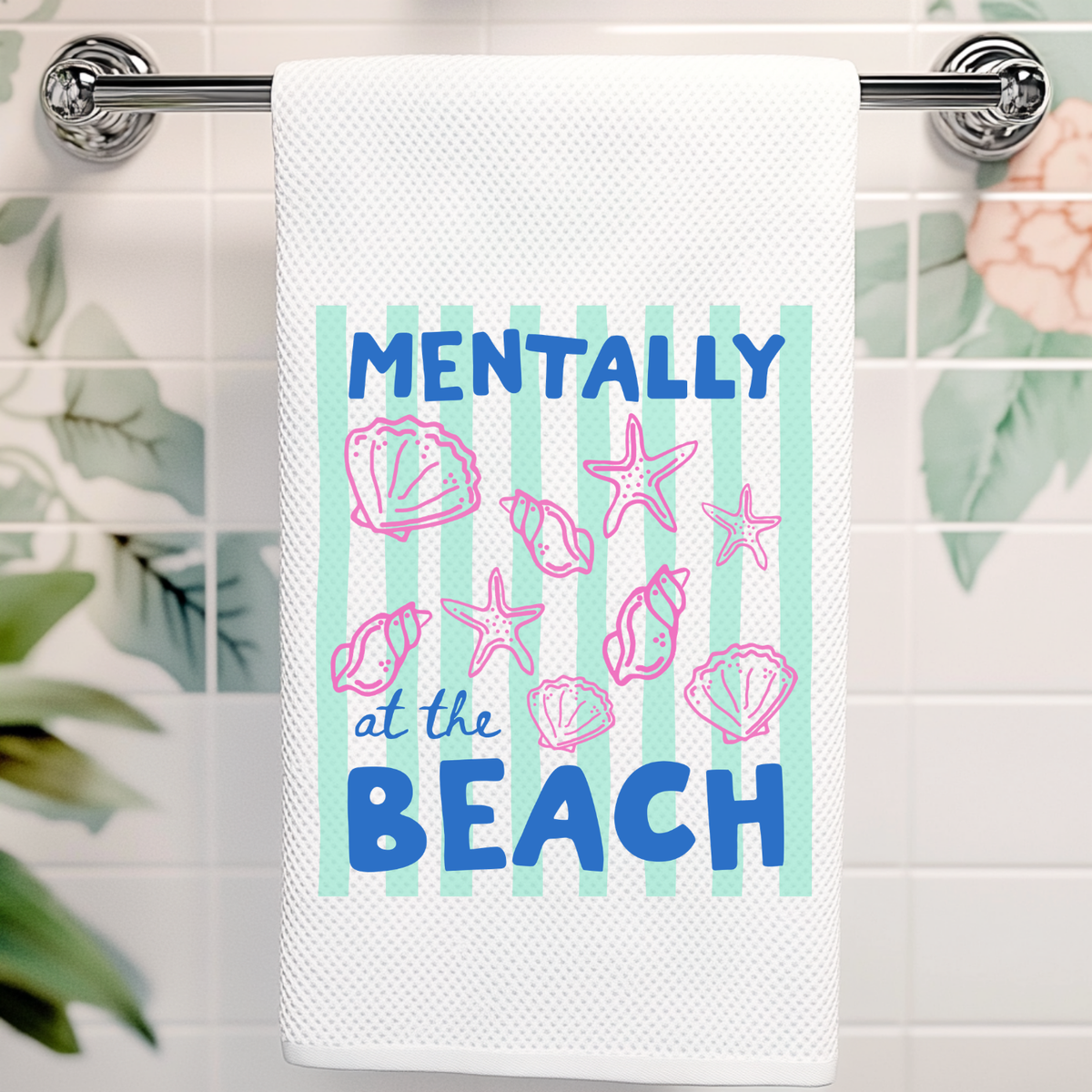 Colorful Kitchen Towels - Mentally at the Beach