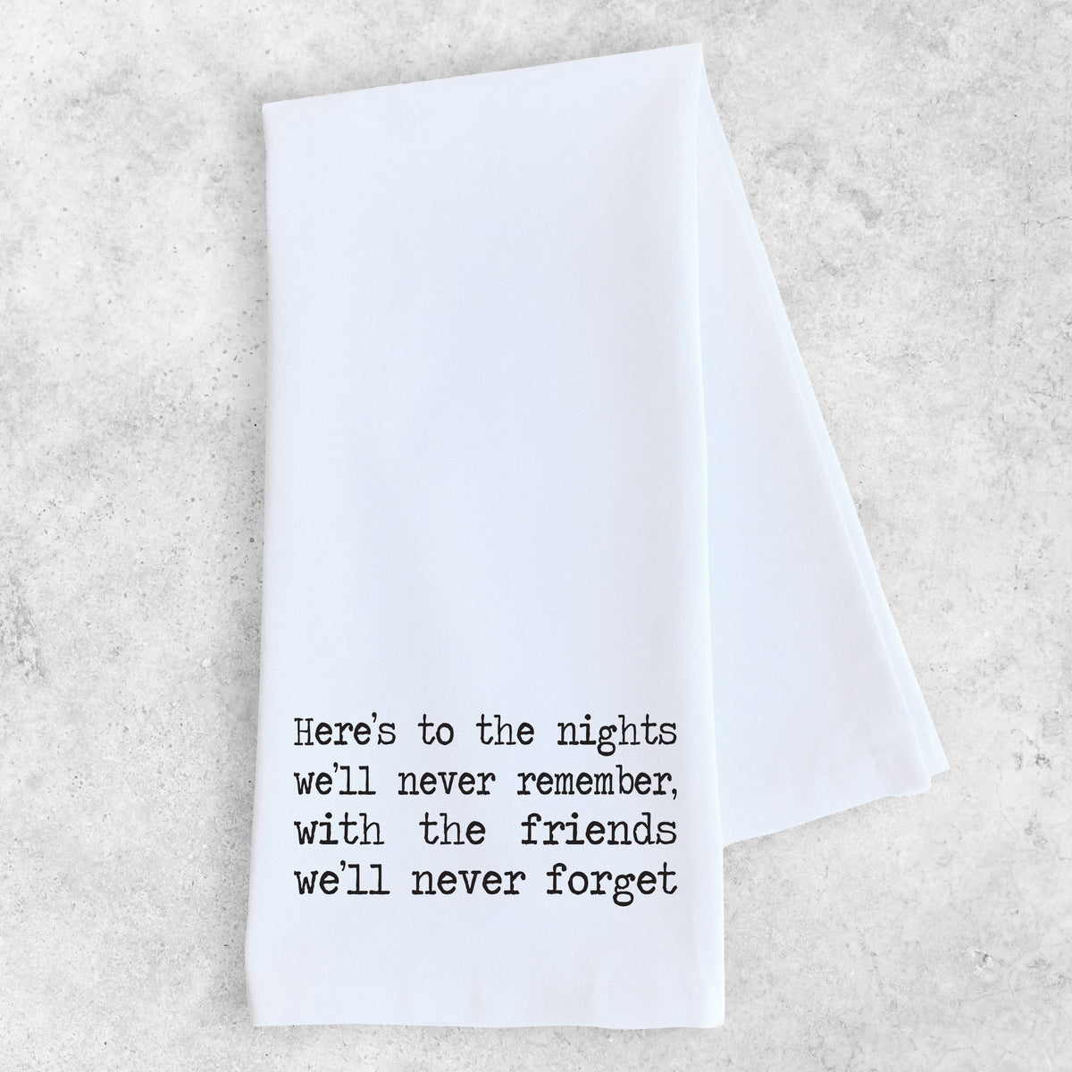 Here's to the Nights - Organic Cotton Tea Towel