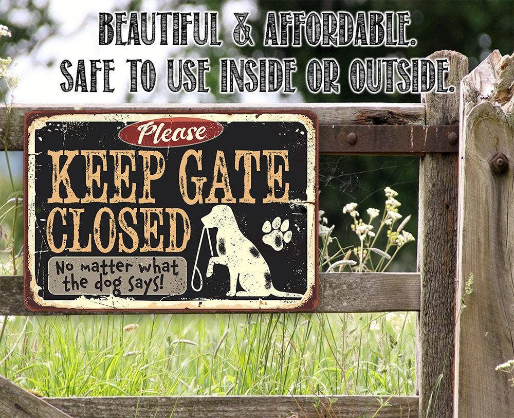 Keep Gate Closed Dog - Metal Sign: 8 x 12