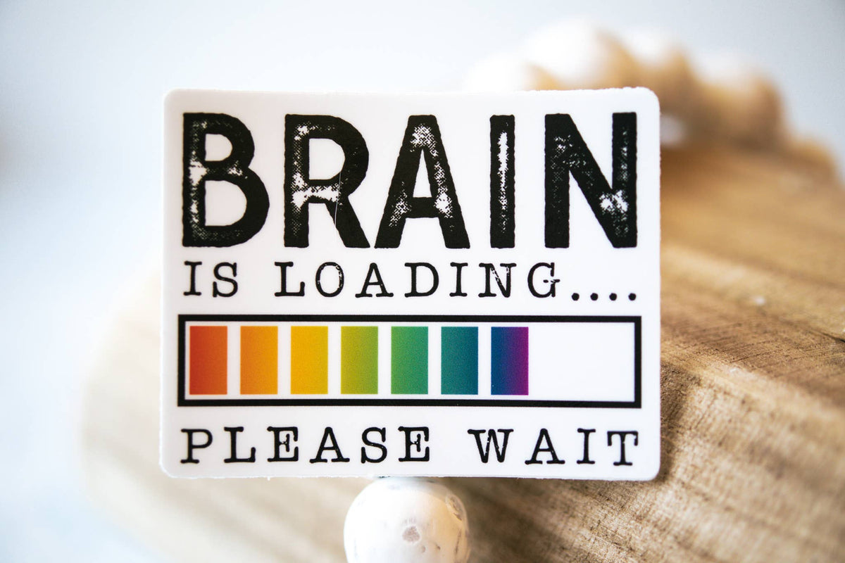 Brain Is Loading, White Vinyl Sticker, 3in.