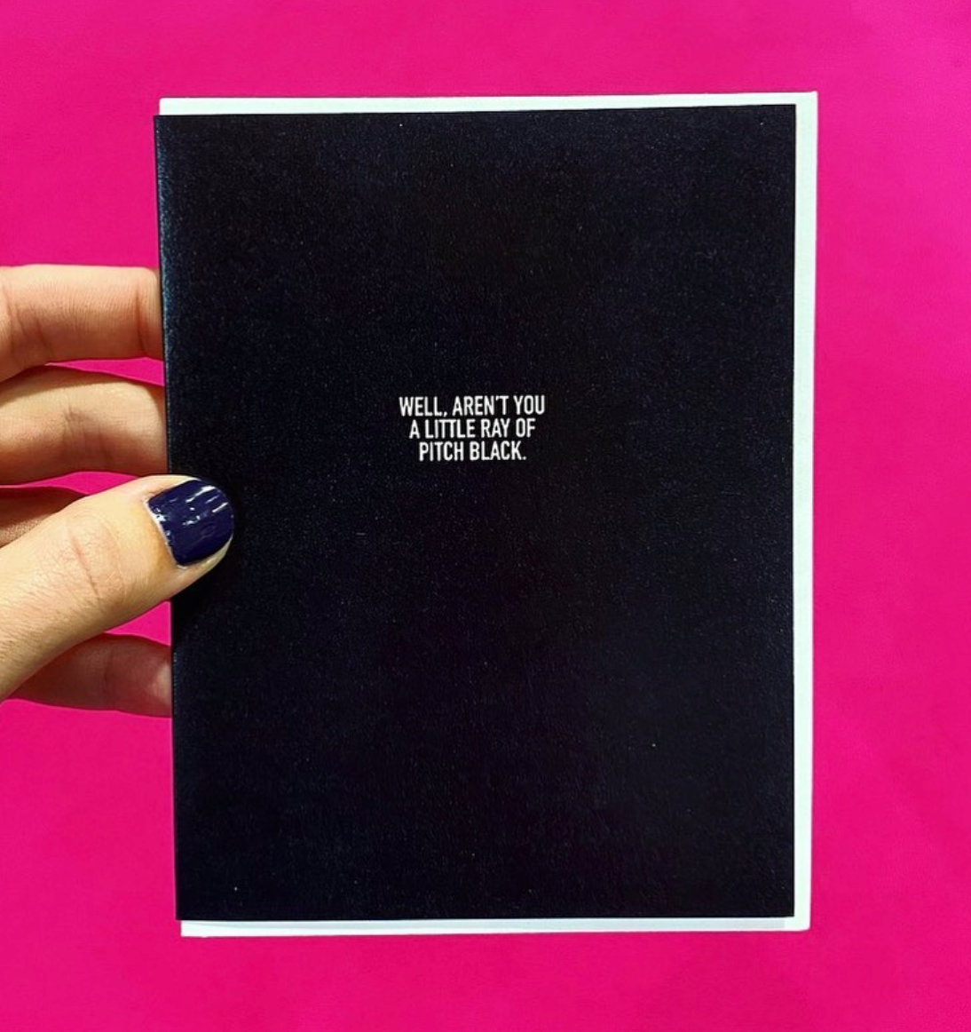 Pitch Black Funny Everyday Greeting Card