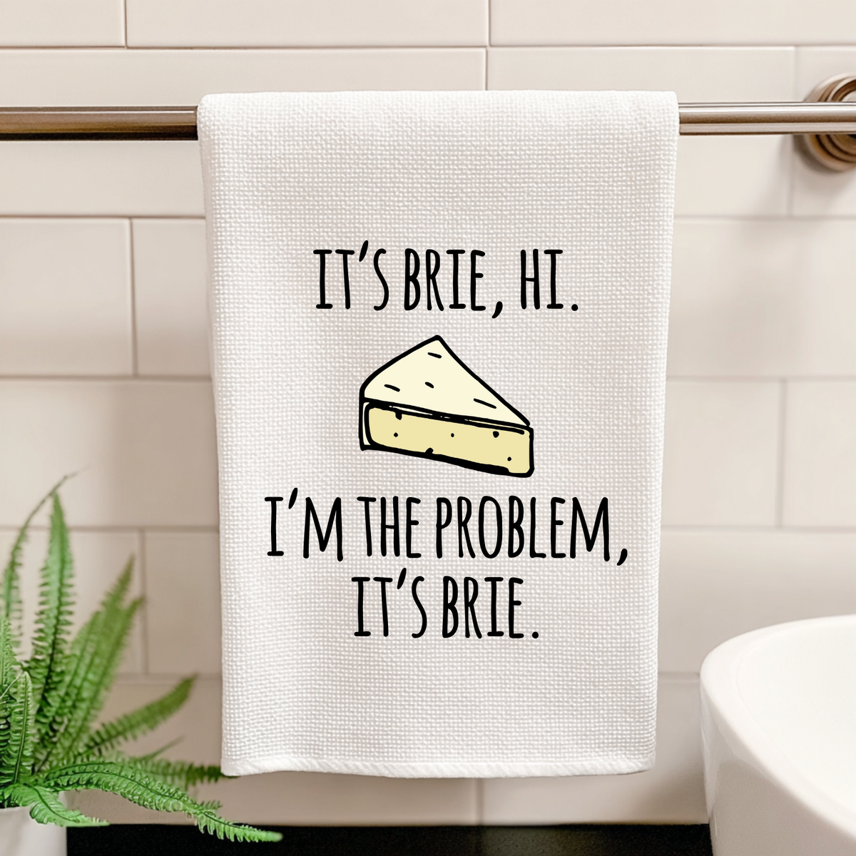 Colorful Kitchen Towels - I'm the Problem, It's Brie