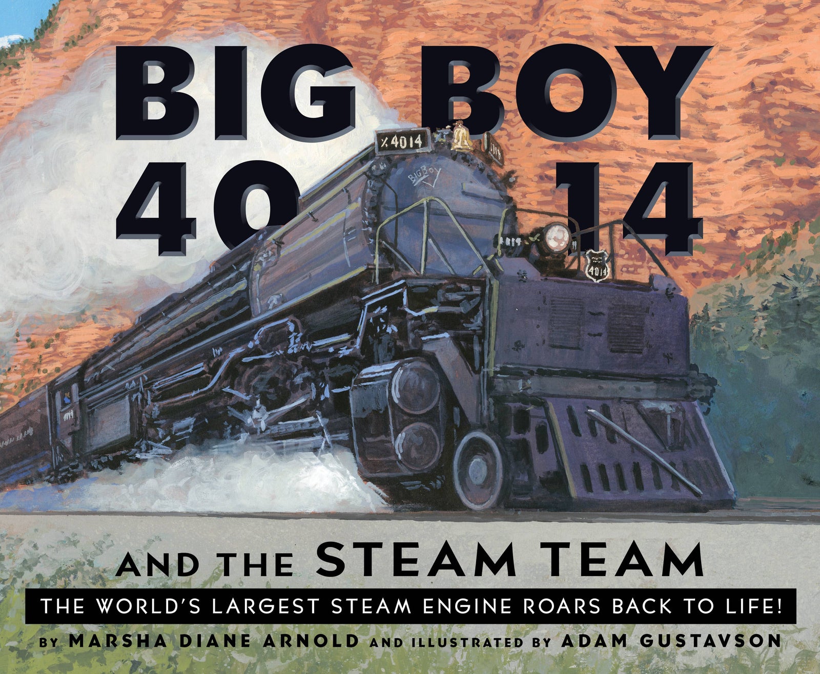 Big Boy 4014 and the Steam Team: Children's Picture Book