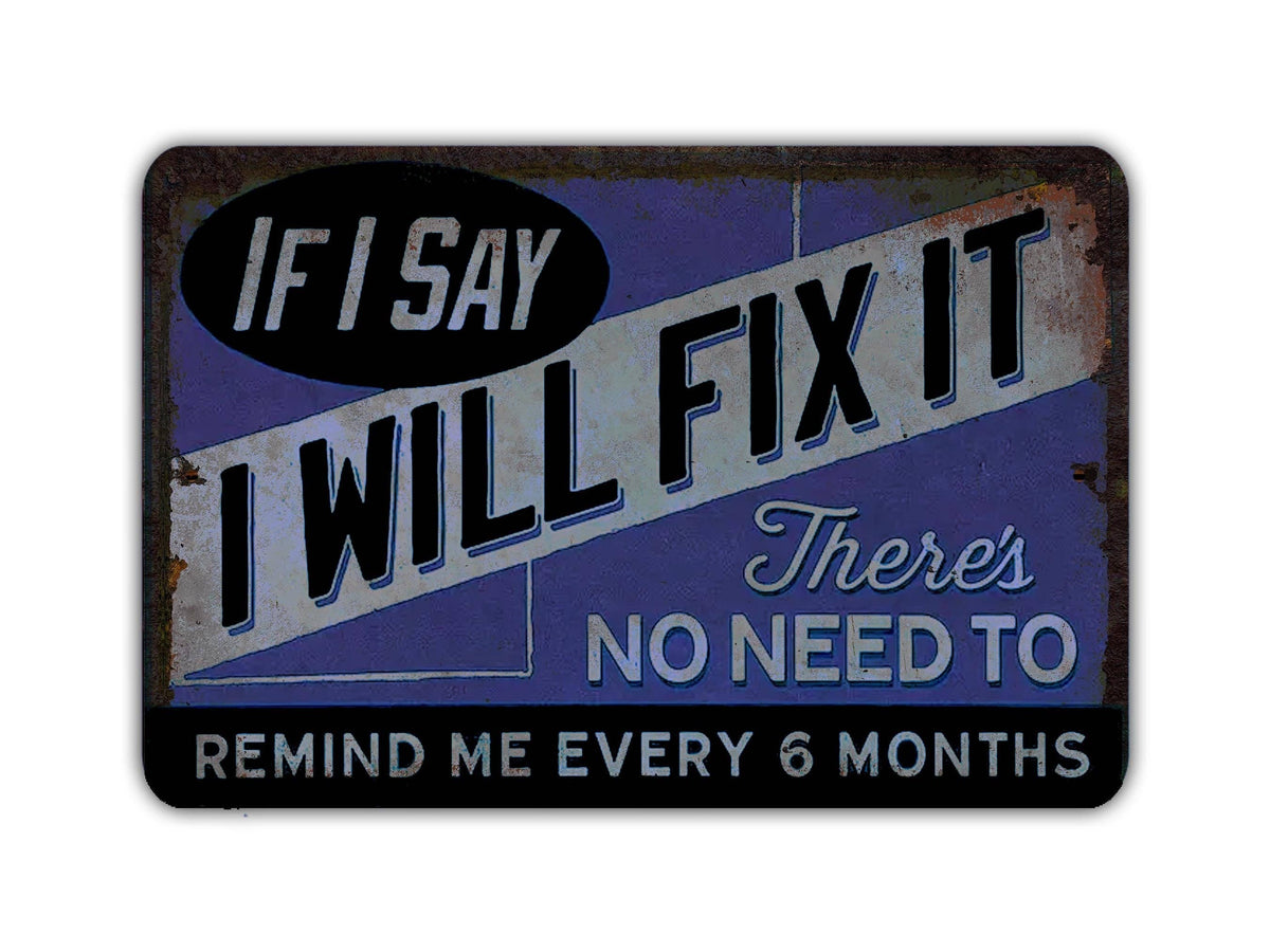 I Will Fix It No Need To Remind Me Vintage Style Metal Sign Garage Repair DIY Mancave