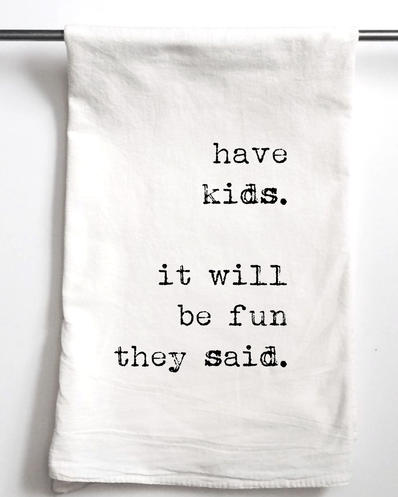Have Kids They Said funny Gift Towel for mom baby shower