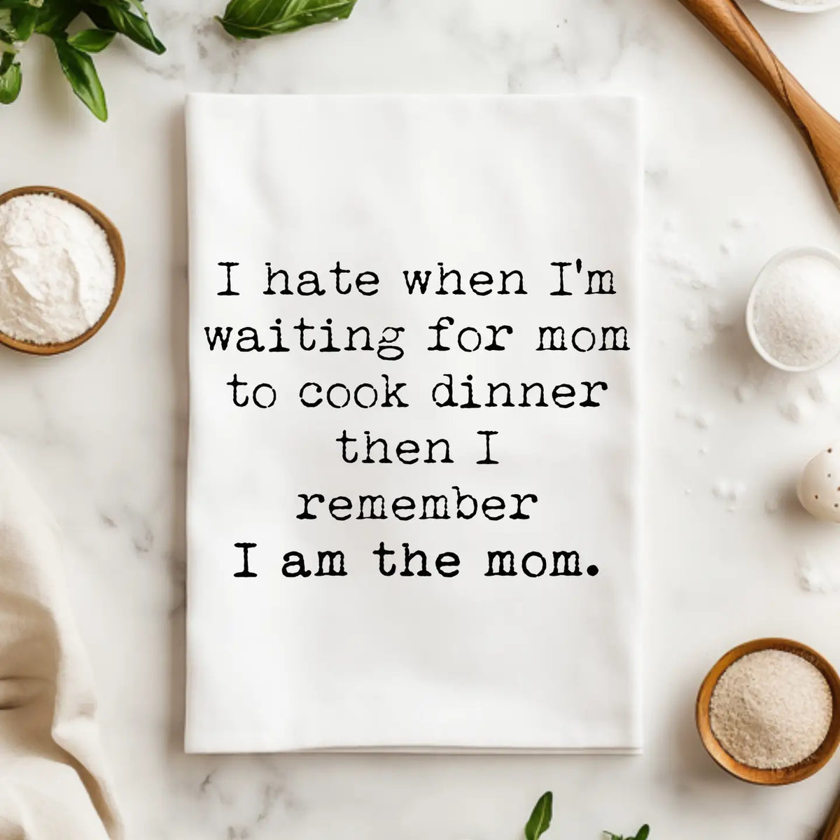 Then I Remember, I'm the Mom - Funny Kitchen Towels