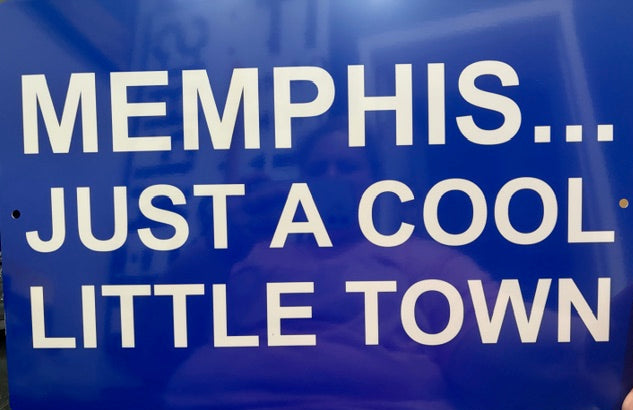 Memphis just a cool little town 12x18