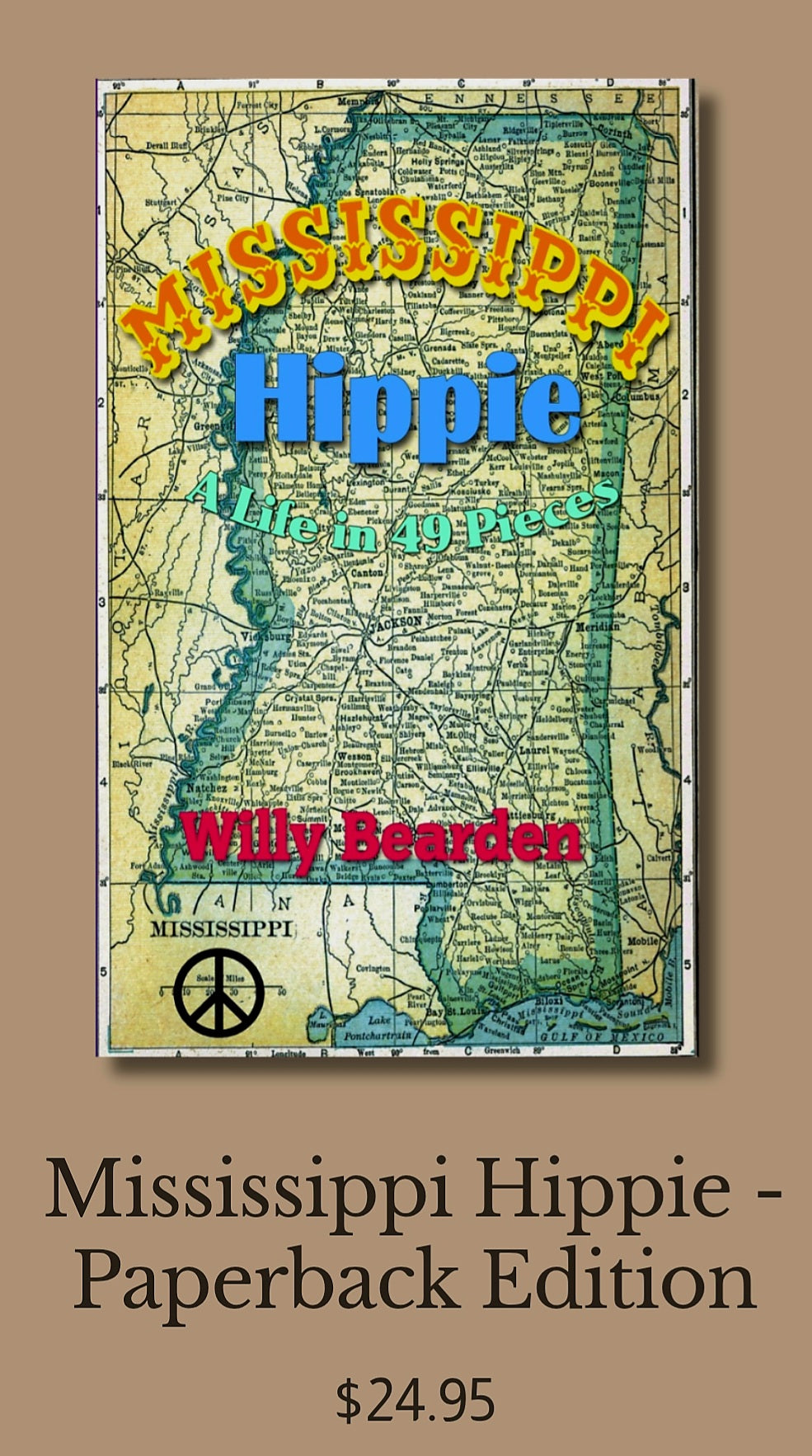 "Mississippi Hippie, A Life in 49 Pieces" Willy Bearden, Local Writer