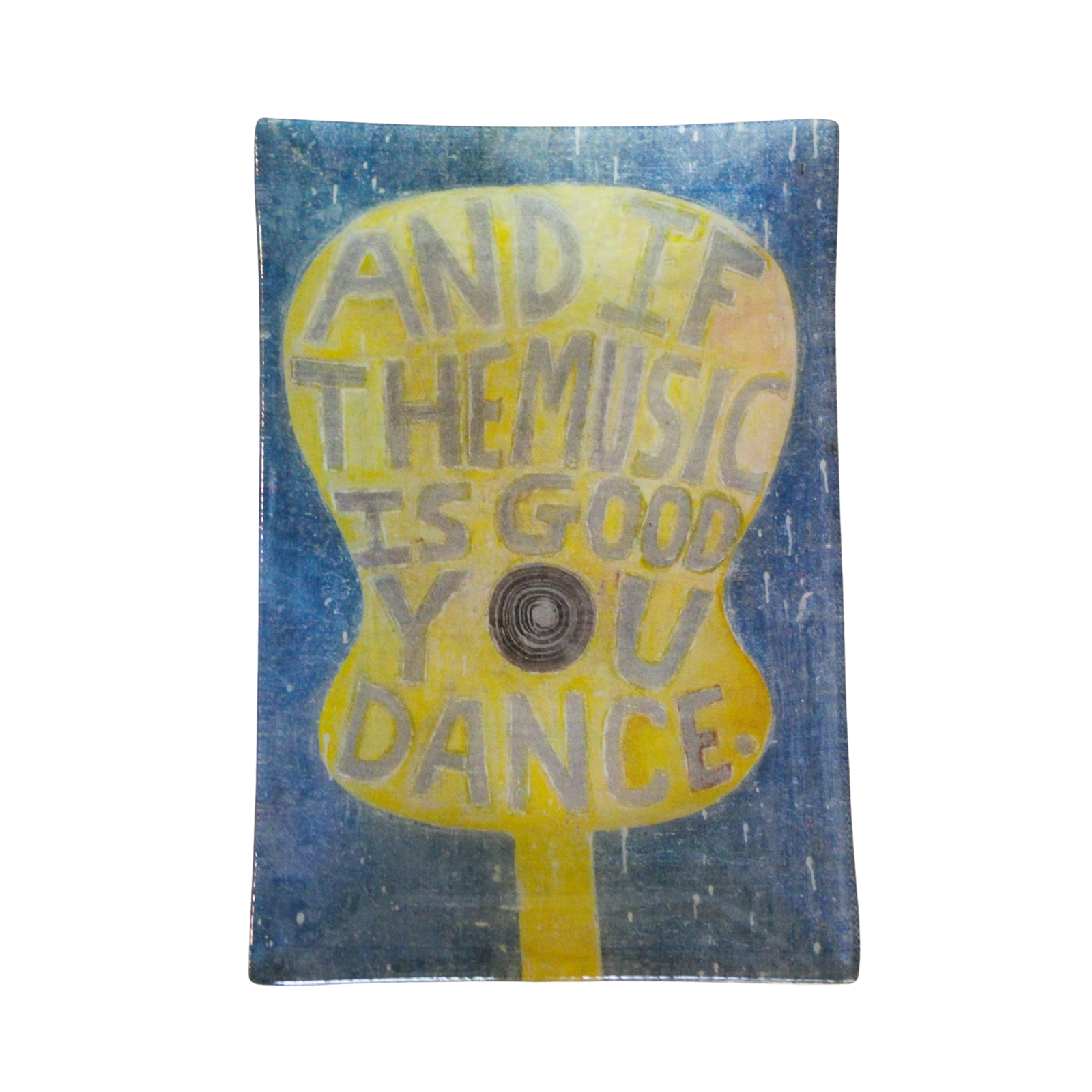 And If The Music Is Good Rectangular Decoupage Plate 5.75x8.5