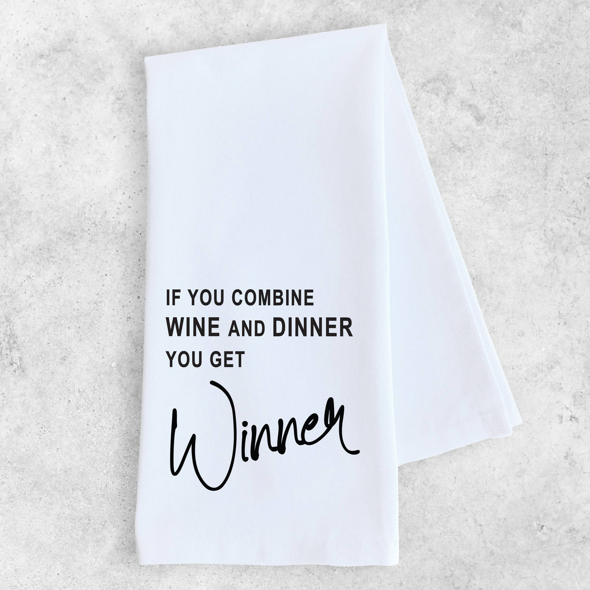 Wine + Dinner = Winner - Organic Cotton Tea Towel