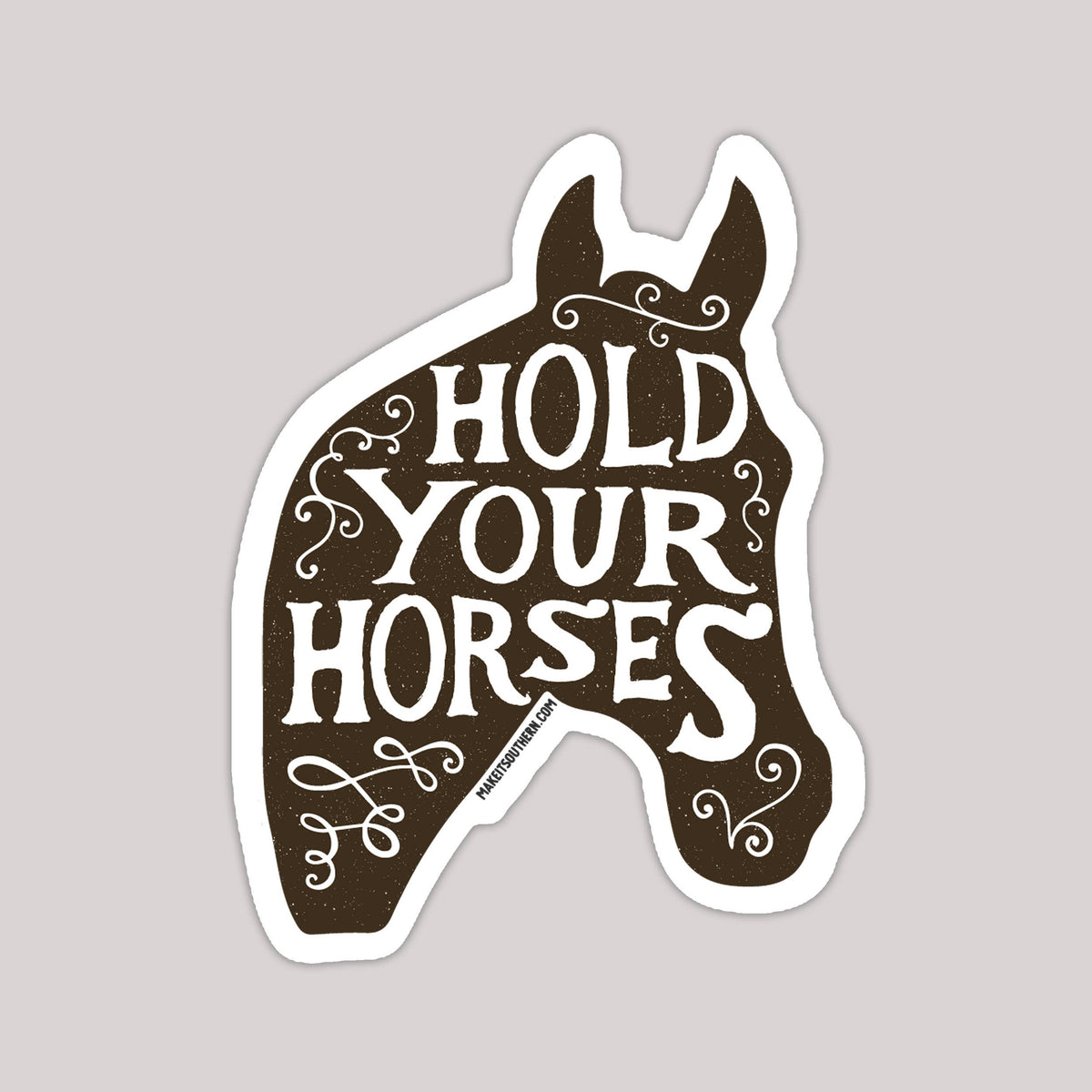 Hold Your Horses Sticker, Funny, Southern, Horse sticker