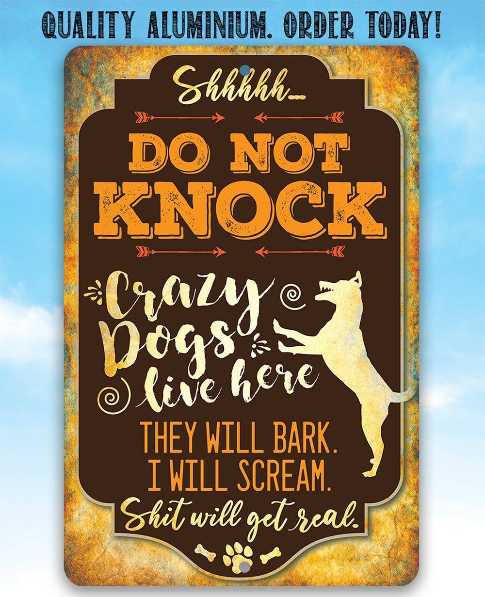 Crazy Dogs Live Here - Metal Sign: 8 x 12