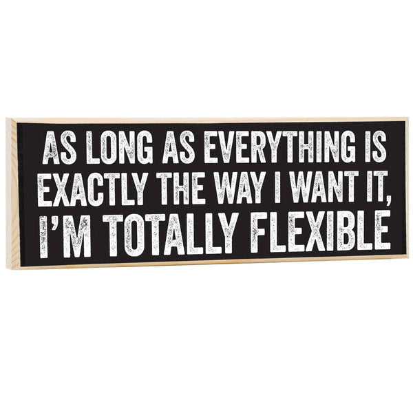 As Long As Everything is Exactly The Way - Wooden Sign - Feelin ...