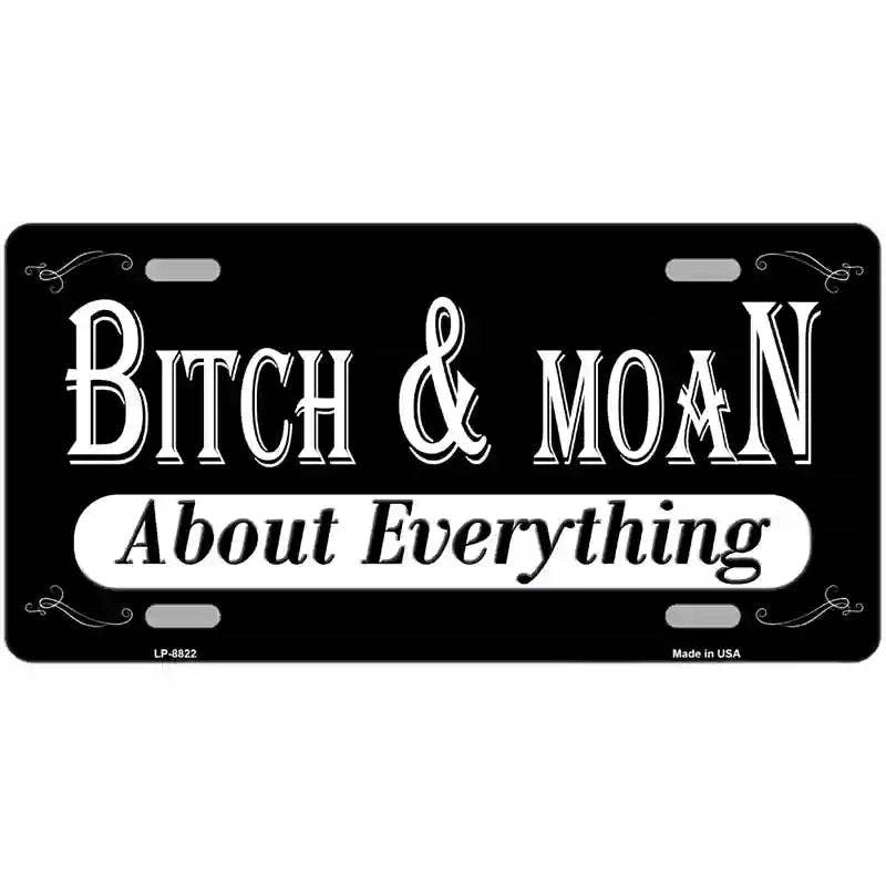 Bitch And Moan Metal Novelty License Plate