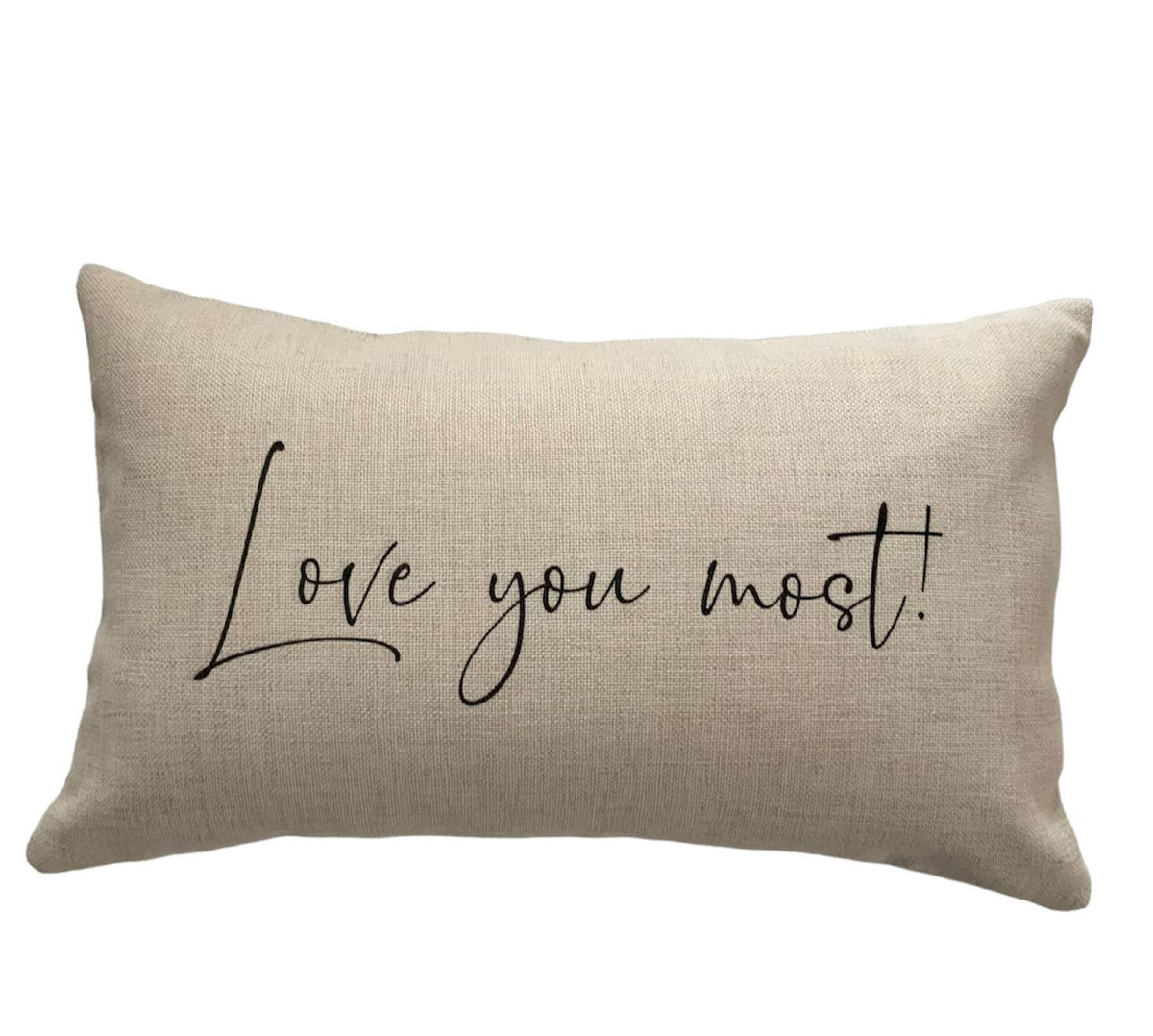 Love you most Pillow - Pillow Cover with Insert