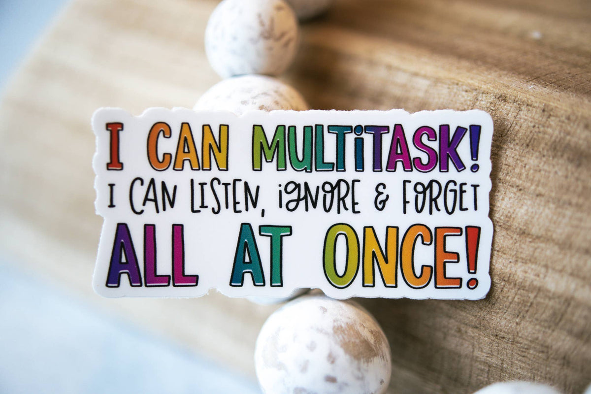 I Can Multitask, White Vinyl Sticker, 3in.
