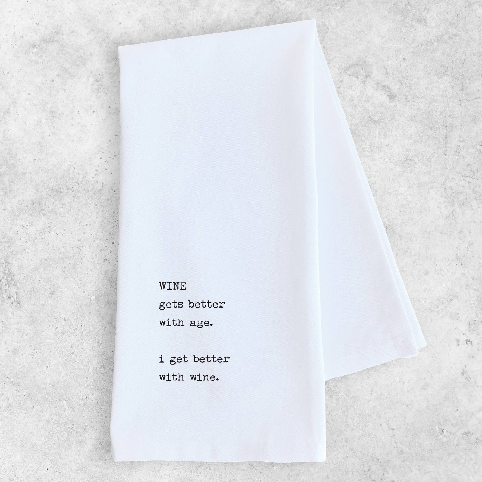 Wine Gets Better With Age - Organic Cotton Tea Towel